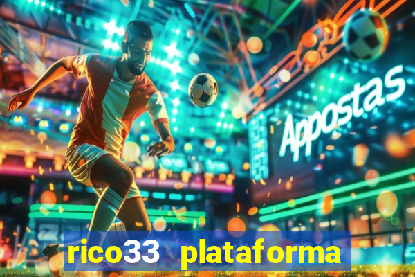 rico33 plataforma de jogos